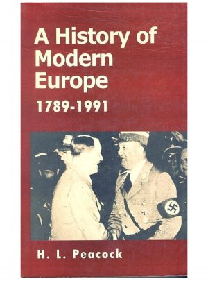 A History of Modern Europe 1789-1991 By Herbert L . Peacock m.a