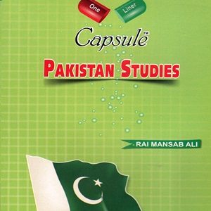 CAPSULE Pakistan Affairs By Rai Mansab Ali ILMI