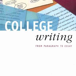 College Writing – From Paragraph to Essay By Lisa A Rumisek