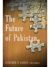 Future of Pakistan By Stephen P Cohen