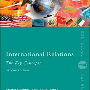 International Relations: Key Concepts 2nd Edition By Martin Griffiths