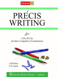 Précis Writing [CSS, PMS, PCS] By A B Jasra & NK Joyia