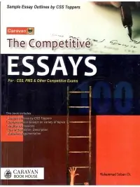 The Competitive Essays For CSS PMS By M Soban Choudhry Caravan