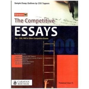 The Competitive Essays For CSS PMS By M Soban Choudhry Caravan