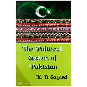 The Political System of Pakistan By K B Sayeed