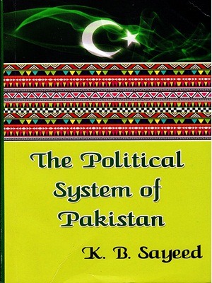 The Political System of Pakistan By K.B Sayeed