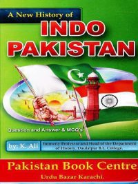 A New History of Indo-Pakistan With Solved MCQs By K.Ali (Aziz Books)