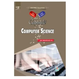 Capsule Computer Science (PCS,PMS) By Rai Mansab Ali ILMI