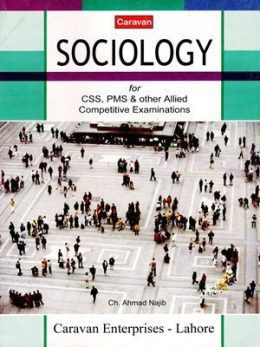 Sociology CSS, PMS By Ch. Ahmad Najib Caravan