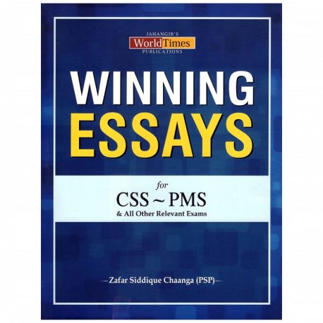 Winning Essays (CSS - PMS) By Zafar Siddique Chaanga (PSP) JWT