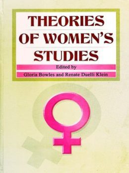 Theories of Women's Studies By Gloria Bowles Peace Publications