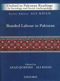 Bonded Labour in Pakistan By Ayaz Qureshi Ali Khan (Oxford)