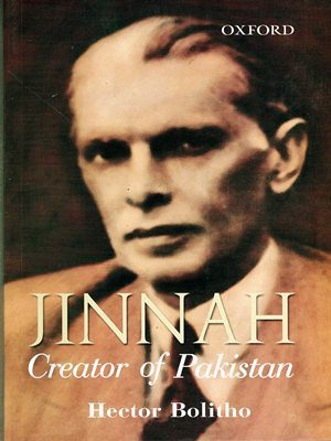 Jinnah Creator of Pakistan By Hector Bolitho (Oxford)