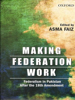 Making Federation Work By Asma Faiz (Oxford)