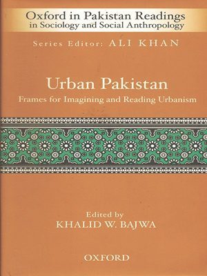 Urban Pakistan By Khalid W. Bajwa (Oxford)
