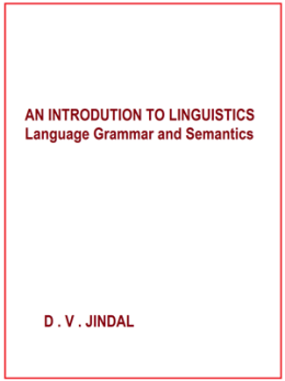 An Introduction to Linguistics Language Garmmar & Semantics By D. V. Jindal