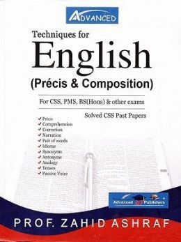 Techniques for English Precis and Composition Prof Zahid Ashraf Advanced