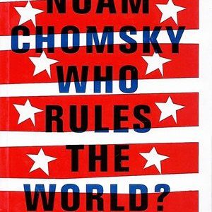 Who Rules The World By Noaw Chomsky