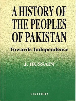A History of The Peoples of Pakistan By J. Hussain Oxford