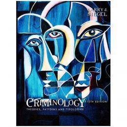 Criminology Theories Patterns & Typologies By Larry J. Siegel