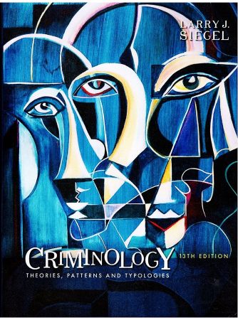 Criminology Theories Patterns & Typologies By Larry J. Siegel
