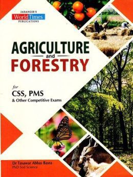 Agriculture & Forestry CSS & PMS By Dr Tasawar Abbas Basra JWT