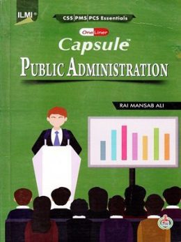 Capsule Public Administration By Rai Mansab Ali ILMI