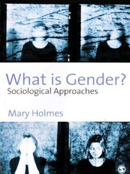 What is Gender Sociological Approaches By Mary Holmes