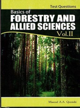 Basics of Forestry & Allied Sciences Vol. 2 By Masood A.A Quraishi A-One