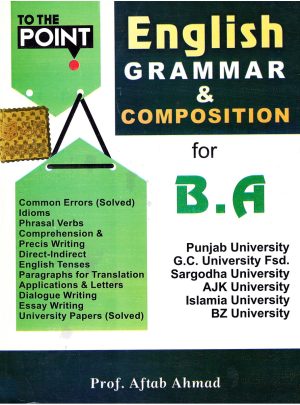 To The Point English Grammar and Composition By Aftab Ahmed