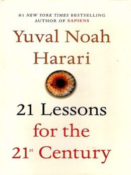 21 Lessons For the 21st Century By Yuval Noah Harari