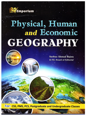 Physical, Human and Economic Geography By Sarfraz Ahmad Bajwa
