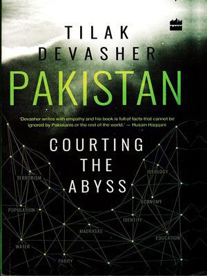Pakistan Courting the Abyss By Tilak Devasher