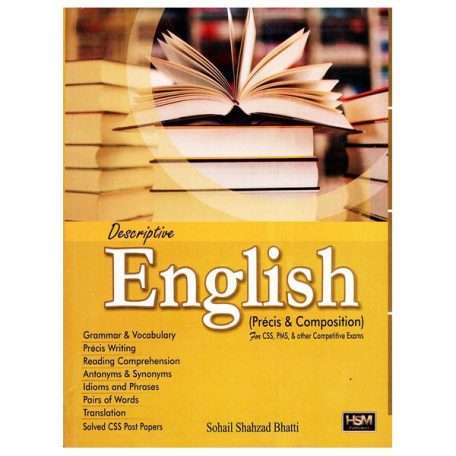 Descriptive English Precis and Composition By Sohail Shahzad Bhatti HSM