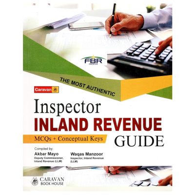Inspector Inland Revenue Guide By Akbar Mayo and Waqas Manzoor Caravan