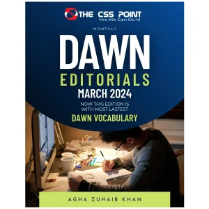 Dawn Editorials March 2024 Monthly Issue Agha Zuhaib Khan