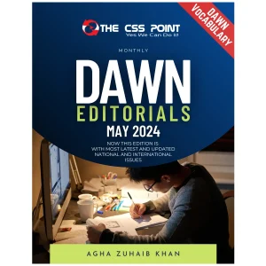 Dawn Editorials May 2024 Monthly Issue Agha Zuhaib Khan