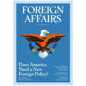 Foreign Affairs July August 2024 Issue